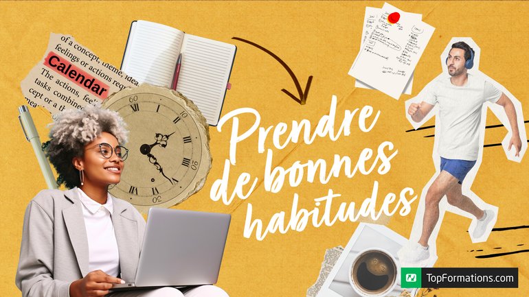 Développer de bonnes habitudes