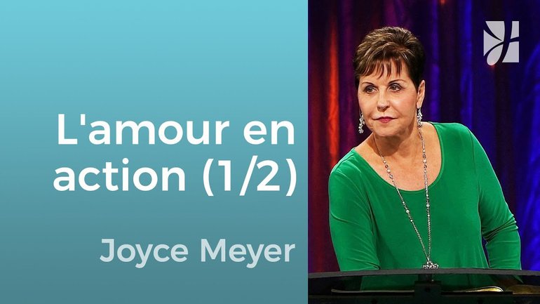 L'amour n'a rien à prouver (1/2) - Joyce Meyer - Grandir avec Dieu