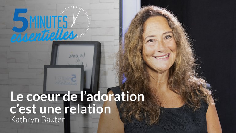 Le coeur de l'adoration, c'est une relation