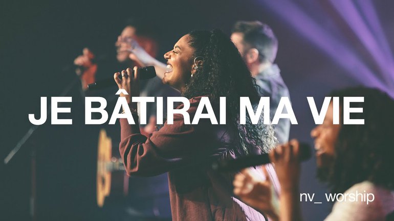 Je bâtirai ma vie | NV Worship