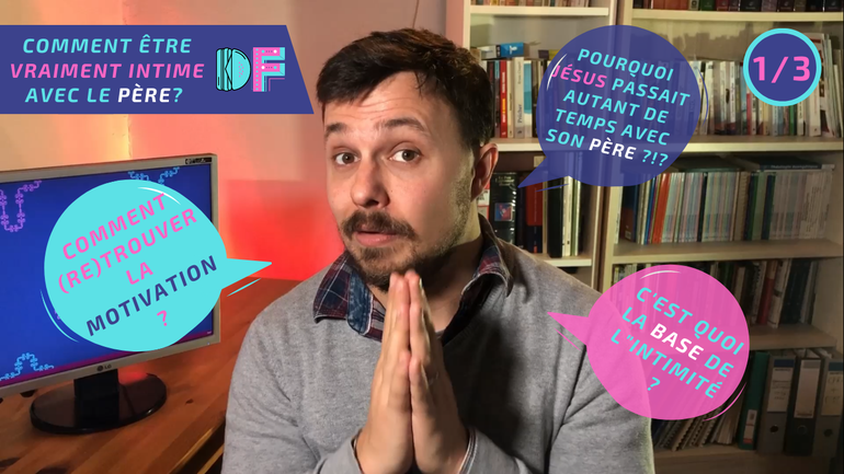 Se savoir approuvé par Dieu, une clef pour l'intimité avec Lui (1/3) | TutosduDisciple (Matthieu 3)