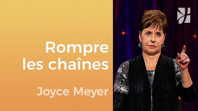 Rompre les chaînes de l'insécurité - Joyce Meyer - Gérer mes émotions
