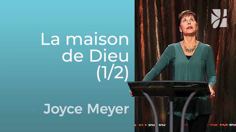 Mon cœur...la maison de Dieu (1/2) - Joyce Meyer - Grandir avec Dieu