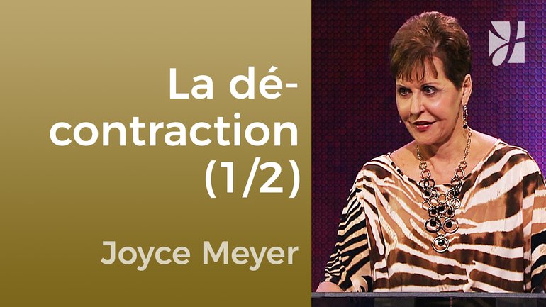 Comment rester surnaturellement décontracté (1/2) - Joyce Meyer - Maîtriser mes pensées