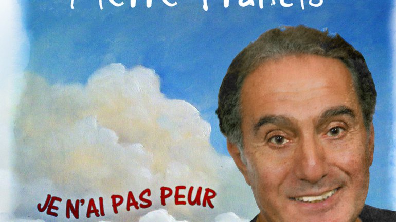 PIERRE FRANCIS - JE N'AI PAS PEUR