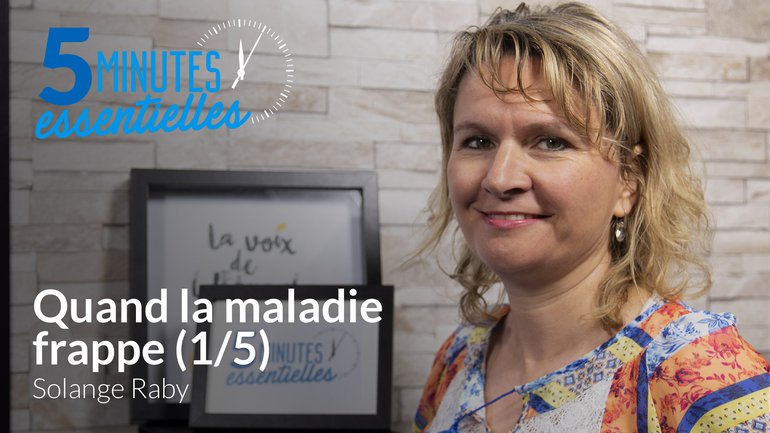 Quand la maladie frappe 1/5 - Solange Raby