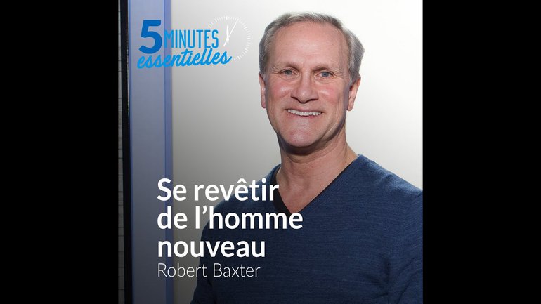 Robert Baxter - Se revêtir de l'homme nouveau