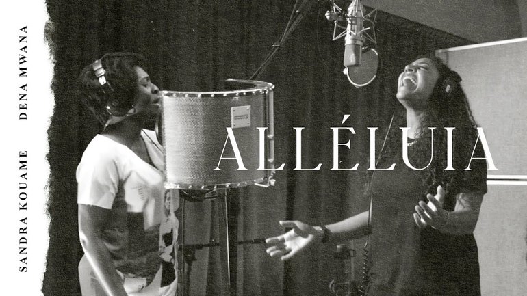 Alléluia - Sandra Kouame & Dena Mwana