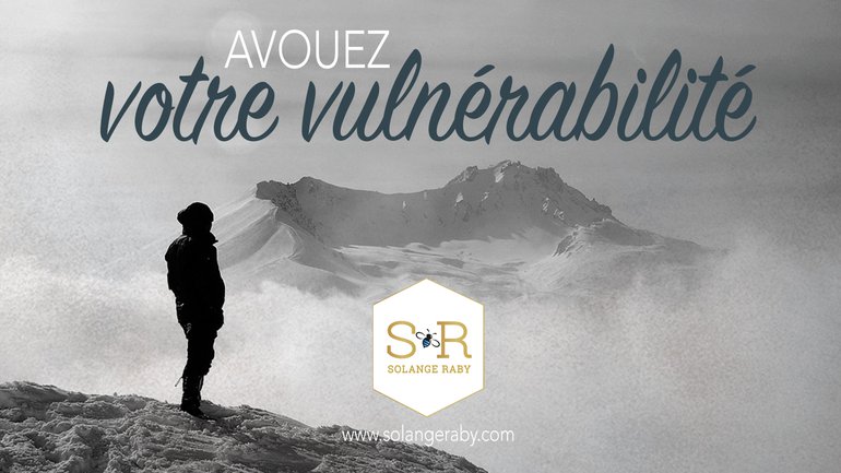 Pour vivre un miracle, avouez votre vulnérabilité