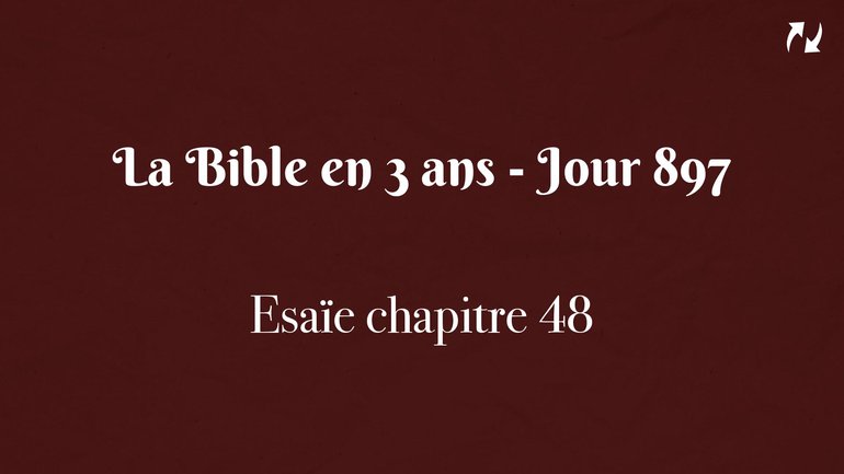 La Bible en 3 ans - Jour 897