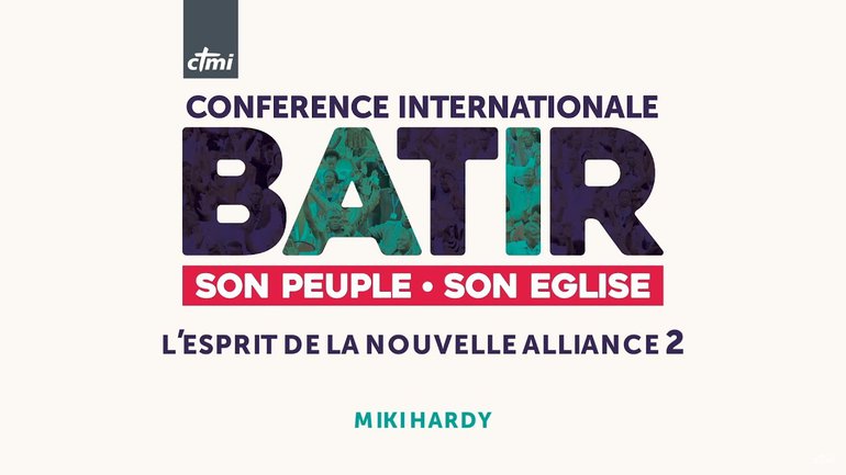 L'esprit de la Nouvelle Alliance 2 / The Spirit of the New Covenant 2 (4/5) - Miki Hardy