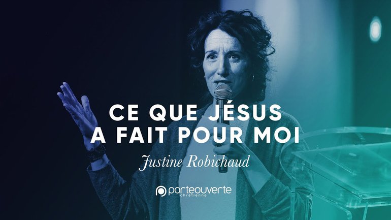 Ce que Jésus a fait pour moi - Justine Robichaud [Culte PO 24/11/2019]