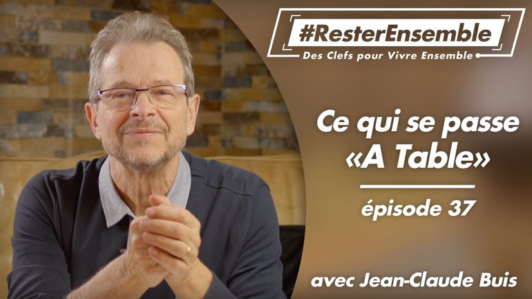 37 - Ce qui se passe "A Table"