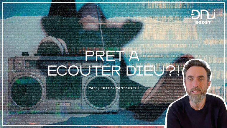 DNJ Boost avec Benjamin Besnard | "Prêt à écouter Dieu ?"