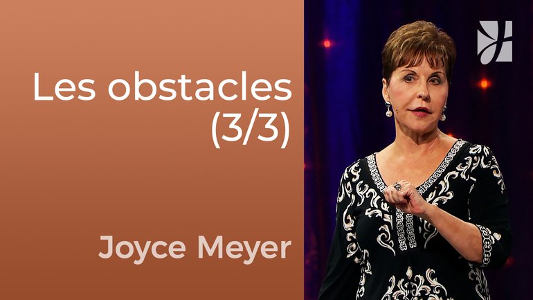 Les obstacles à l'exaucement des prières (3/3) - Joyce Meyer - Fortifié par la foi