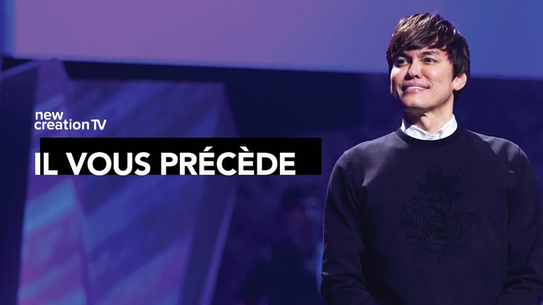 Joseph Prince - Il vous précède | New Creation TV Français