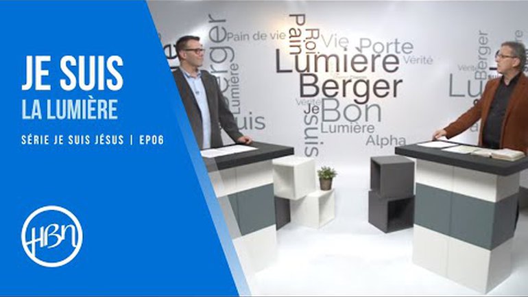 HBN - Je suis la lumière | 2022-EP06 - Série: Je suis Jésus