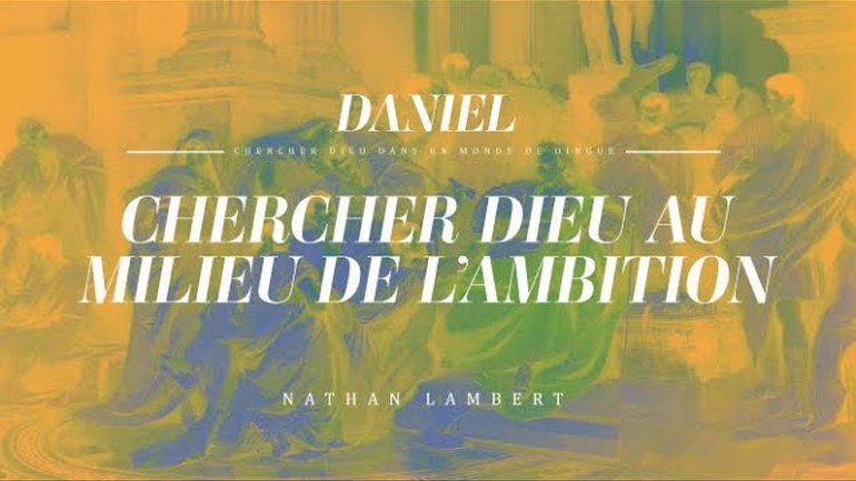 Chercher Dieu au Milieu de l'Ambition - Nathan Lambert