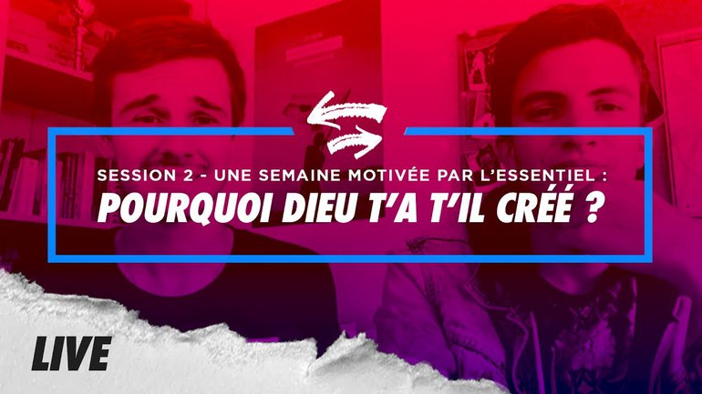 Pourquoi Dieu t'a t'il créé ? - Une semaine motivée par l’essentiel