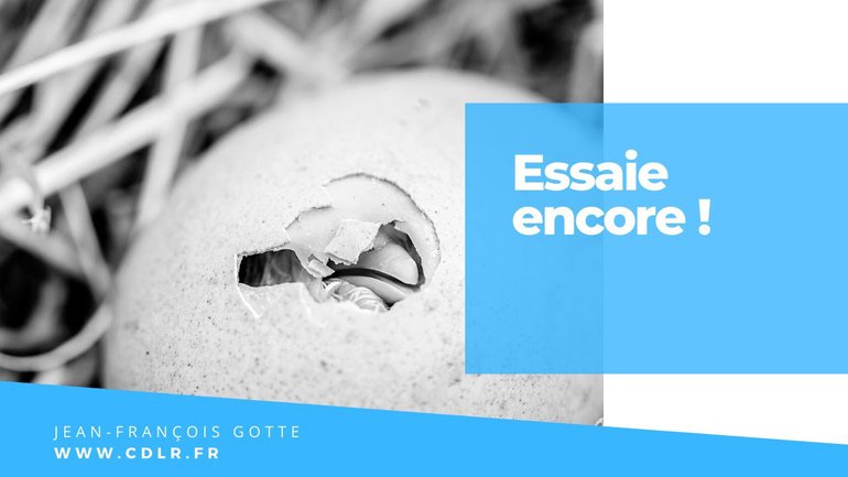 Quand Jésus te dit « essaie encore » !