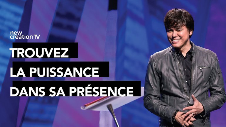 Joseph Prince - Trouvez la puissance dans sa présence | New Creation TV Français