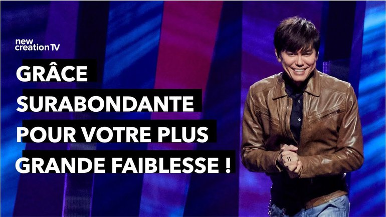 Joseph Prince - Grâce surabondante pour votre plus grande faiblesse ! | New Creation TV Français