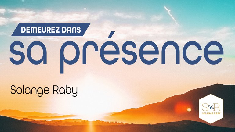Demeurez dans sa présence