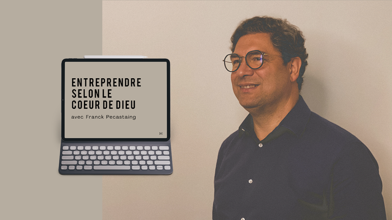 Entreprendre selon le cœur de Dieu avec Ps Franck Pecastaing #1