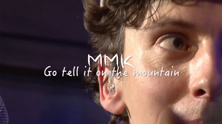 MMK - Go tell it on the mountain