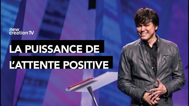 Joseph Prince - La puissance de l'attente positive | New Creation TV Français