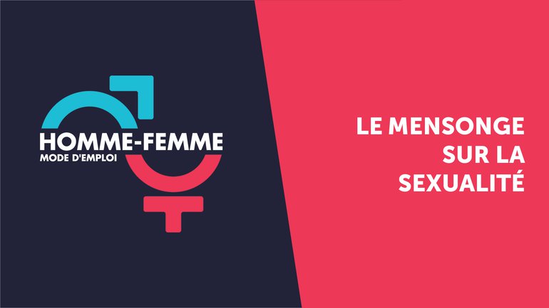 "Homme/Femme mode d'emploi" : émission n°8 : Le mensonge sur la sexualité