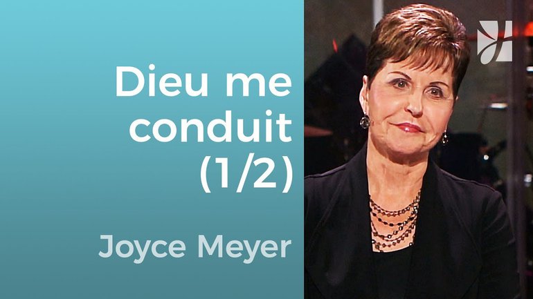 Il me conduit dans les sentiers de la justice (1/2) - Joyce Meyer - Grandir avec Dieu