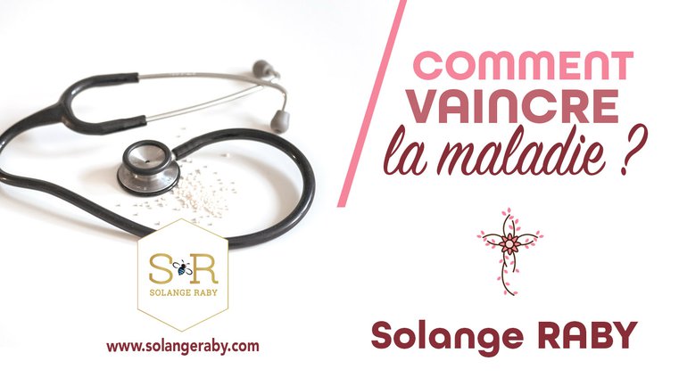 Comment vaincre La maladie ?