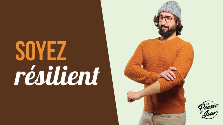 Soyez résilient