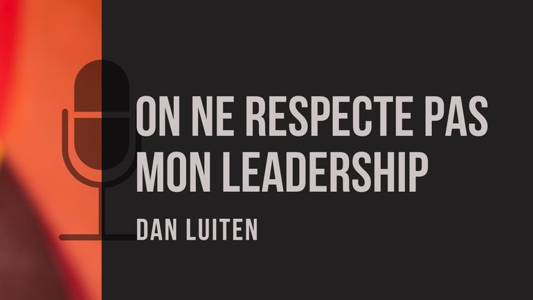 On ne respecte pas mon leadership