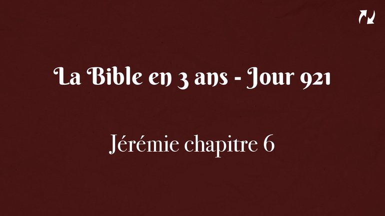 La Bible en 3 ans - Jour 921