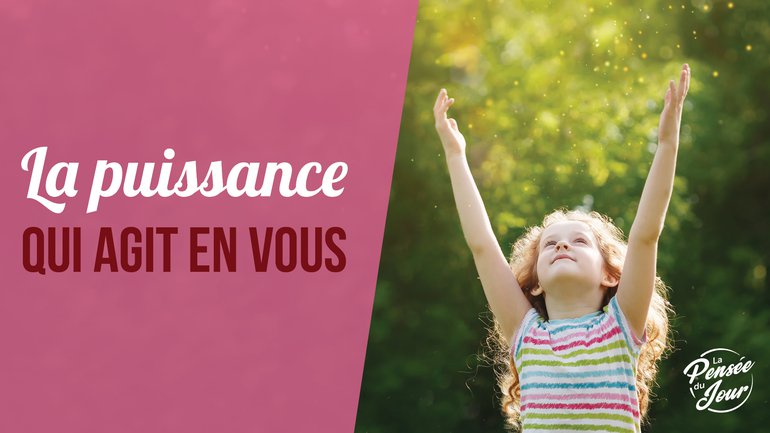 La puissance qui agit en vous