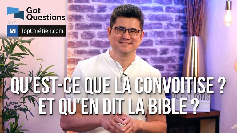 Qu'est-ce que la convoitise ?