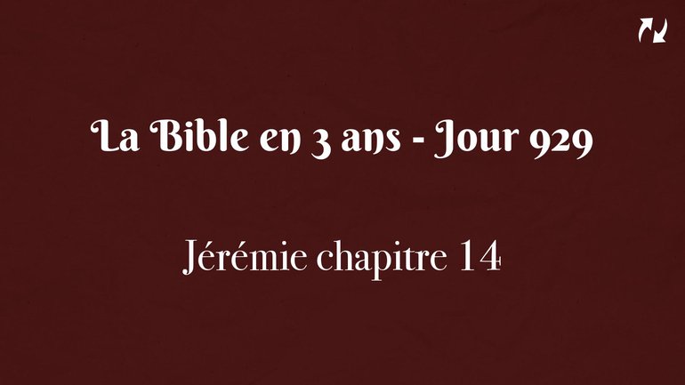 La Bible en 3 ans - Jour 929