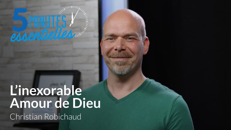 L' inexorable amour de Dieu