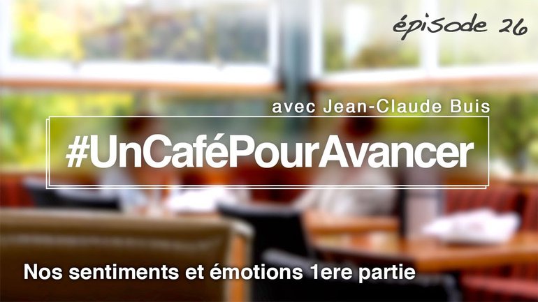 ep26 - Nos sentiments et émotions 1ere partie