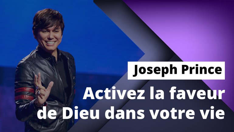 Activez la faveur de Dieu dans votre vie