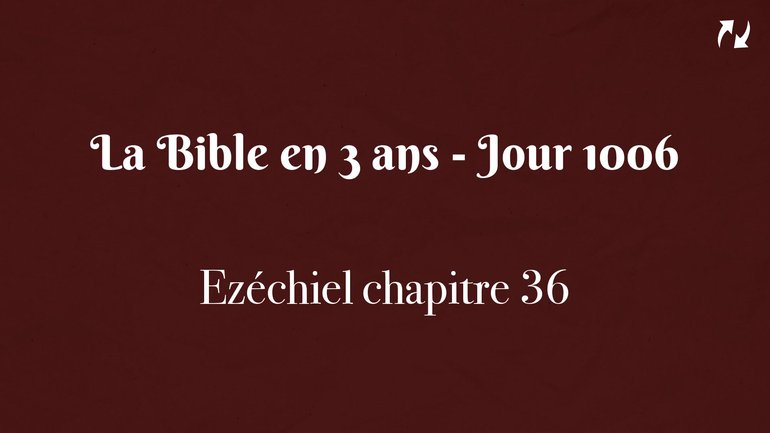 La Bible en 3 ans - Jour 1006