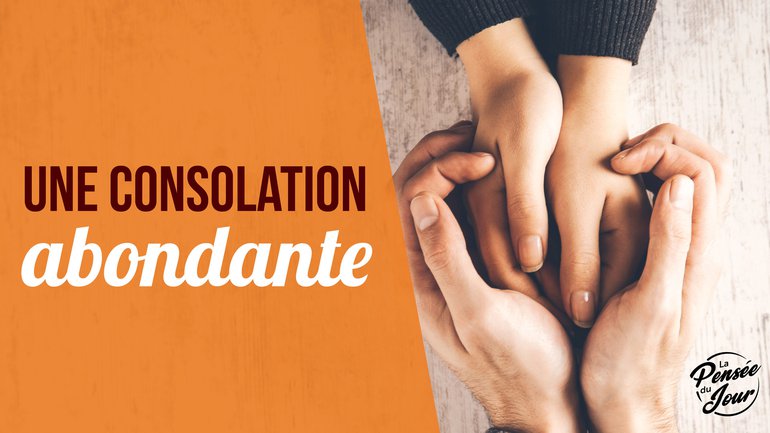 Une consolation abondante