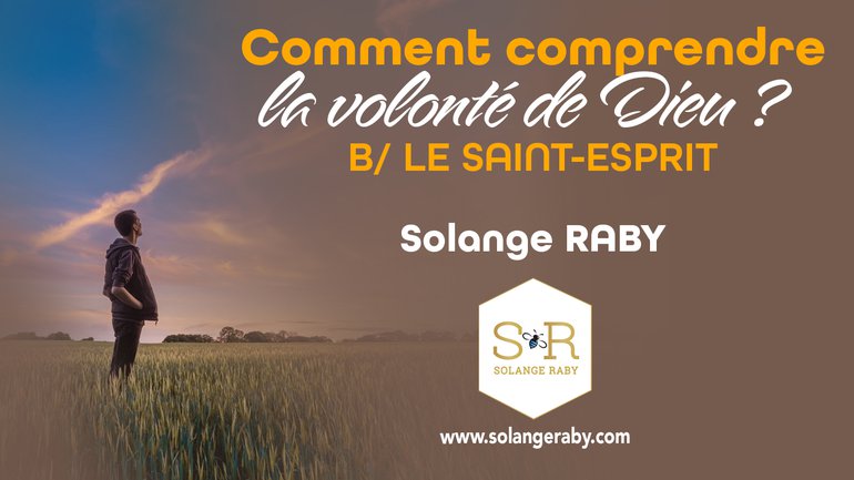B. Comment comprendre la volonté de Dieu ?