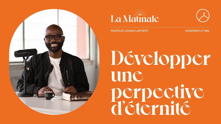 Développer une perpective d’éternité | Josias Laporte