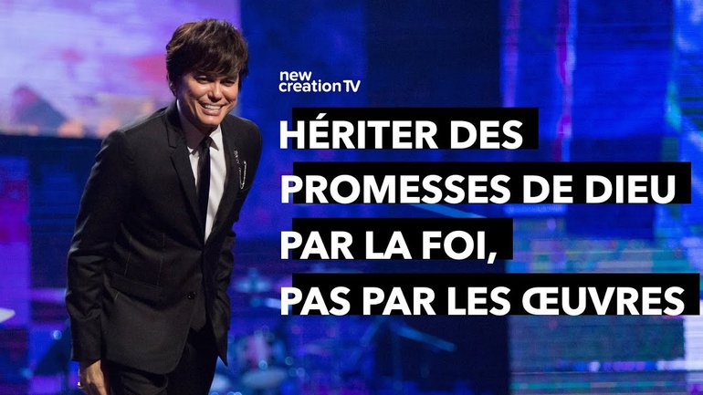 Joseph Prince - Hériter des promesses de Dieu par la foi | New Creation TV Français