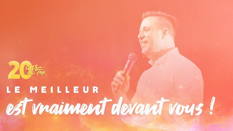 20 ans du Top ! "Le meilleur est vraiment devant vous" avec Patrice Martorano