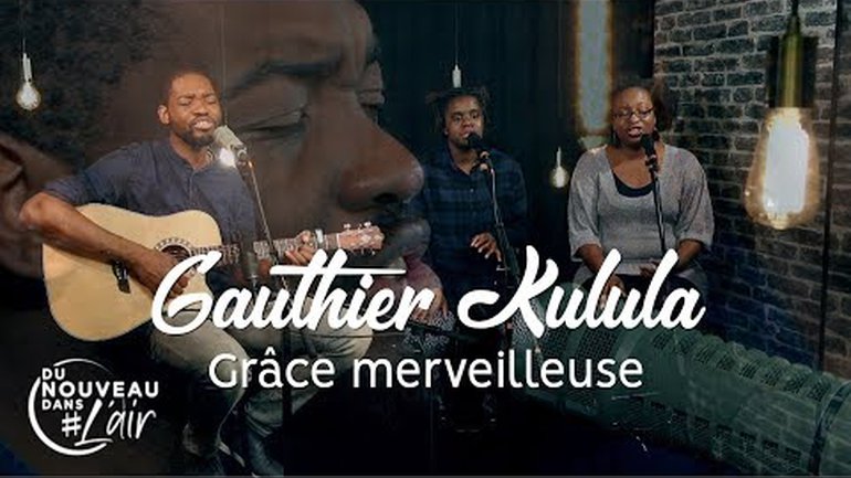 Grâce merveilleuse - Gauthier Kulula - L'histoire derrière le chant