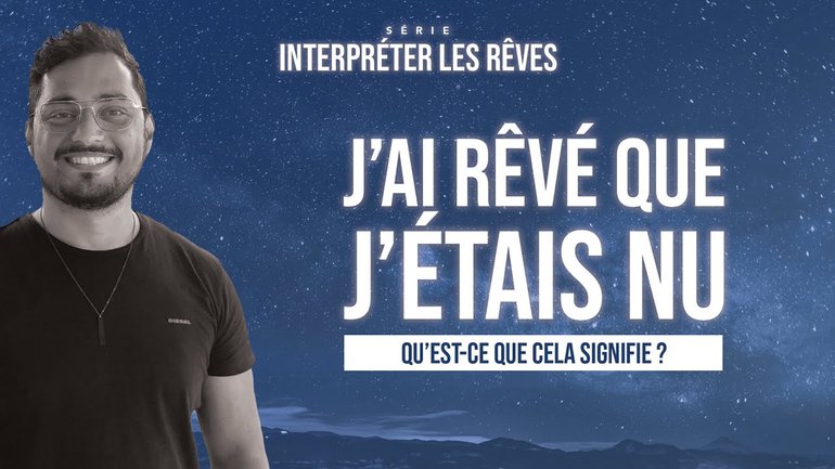 J'ai rêvé que j'étais nu | Qu’est-ce que cela signifie ? - Jérémy Pothin